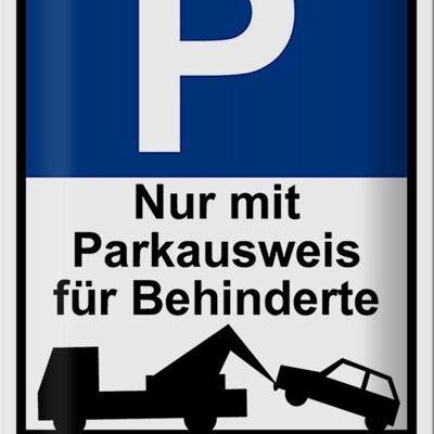 Blechschild Parken 20x30cm nur Parkausweis für Behinderte