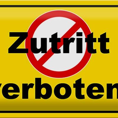 Blechschild Hinweis 30x20cm Zutritt verboten Wanddeko