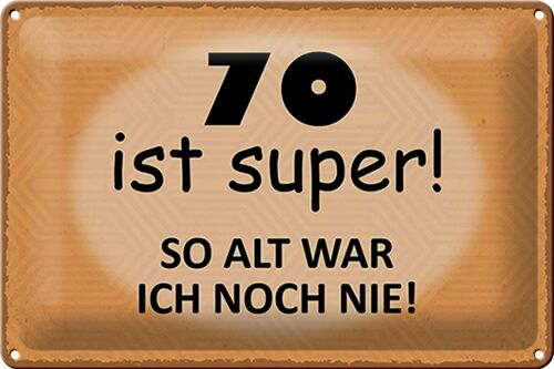 Blechschild Spruch 30x20cm 70 Jahre Jubiläum Geburtstag