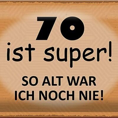 Blechschild Spruch 30x20cm 70 Jahre Jubiläum Geburtstag