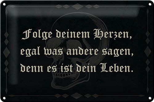 Blechschild Spruch 30x20cm folge deinem Herzen egal was