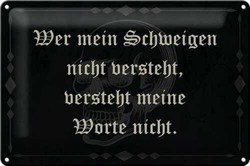 Blechschild Spruch 30x20cm wer Schweigen nicht versteht