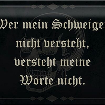 Blechschild Spruch 30x20cm wer Schweigen nicht versteht