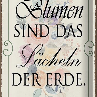 Blechschild Spruch 20x30cm Blumen sind das Lächeln der Erde weißes Schild