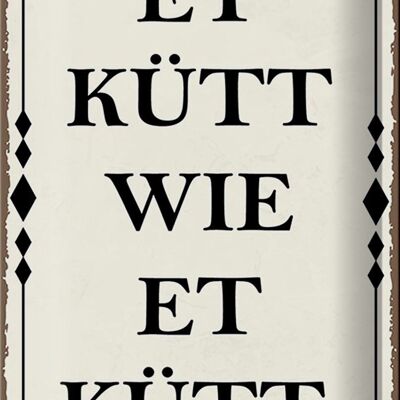 Blechschild Spruch 20x30cm et kütt wie et kütt Kölscher