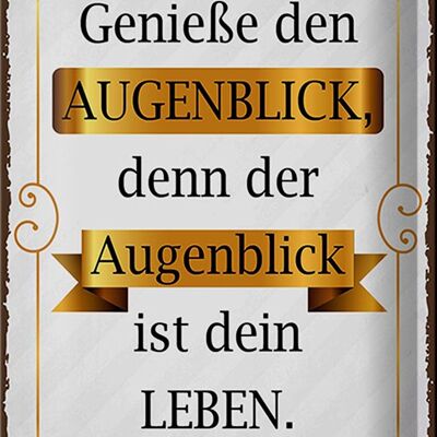 Blechschild Spruch 20x30cm genieße den Augenblick denn