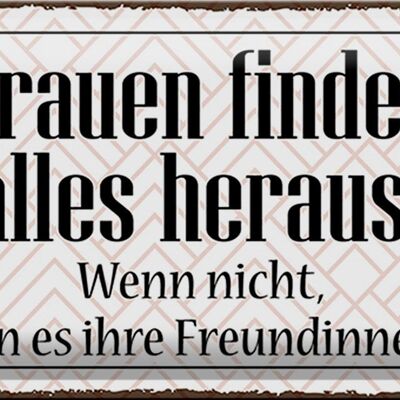 Blechschild Spruch 30x20cm Frauen finden alles heraus beiges Schild