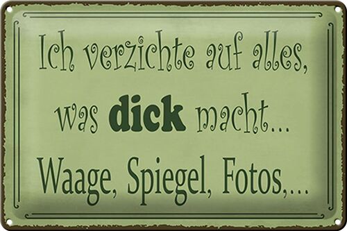 Blechschild Spruch 30x20cm ich verzichte Waage Spiegel Foto