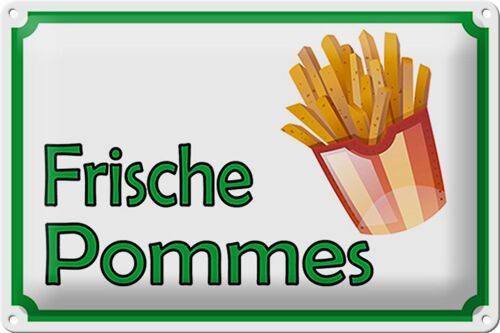 Blechschild Hinweis 30x20cm frische Pommes Restaurant