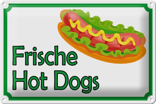 Blechschild Hinweis 30x20cm frische Hot Dogs Restaurant