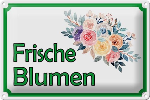 Blechschild Hinweis 30x20cm frische Blumen Verkauf