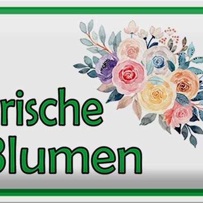 Blechschild Hinweis 30x20cm frische Blumen Verkauf