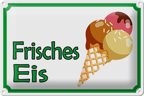 Blechschild Hinweis 30x20cm frisches Eis Verkauf