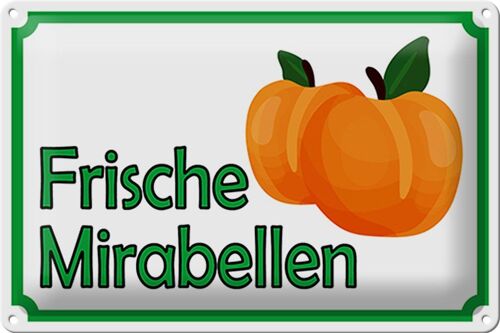 Blechschild Hinweis 30x20cm frische Mirabellen Hofladen