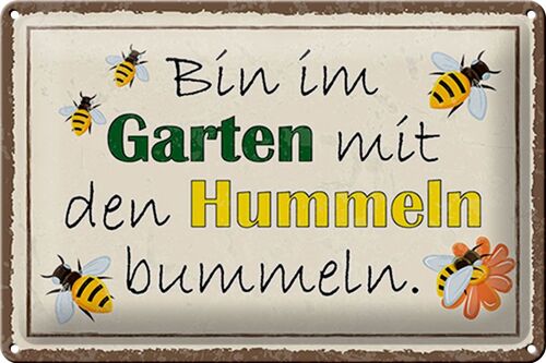 Blechschild Spruch 30x20cm bin im Garten Hummeln bummeln