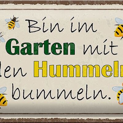 Blechschild Spruch 30x20cm bin im Garten Hummeln bummeln