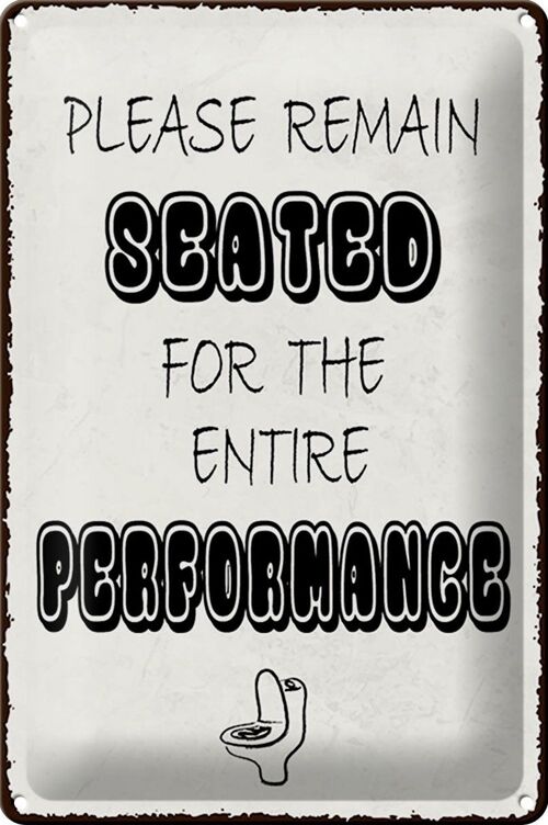 Blechschild Spruch 20x30cm remain seated dir the entire