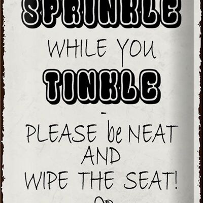 Blechschild Spruch 20x30cm if you sprinkle when you tinkle