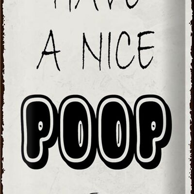 Blechschild Spruch 20x30cm have a nice poop lustig Bad