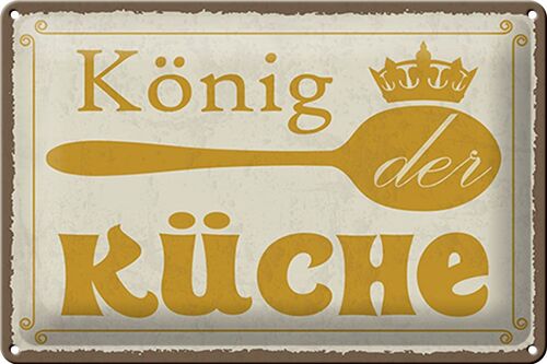 Blechschild Spruch 30x20cm König der Küche Krone