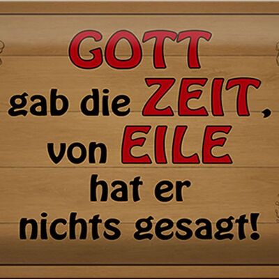 Blechschild Spruch 30x20cm Gott gab Zeit von Eile nichts