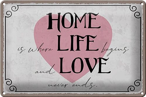 Blechschild Spruch 30x20cm Home Life Love never ends