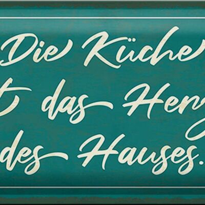 Blechschild Spruch 30x20cm Küche ist das Herz des Hauses