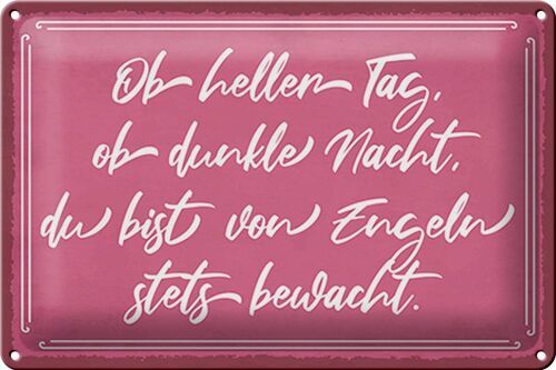 Blechschild Spruch 30x20cm ob heller Tag ob dunkle Nacht du