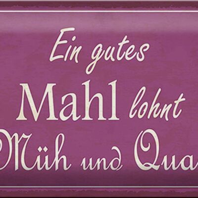 Blechschild Spruch 30x20cm ein gutes Mahl lohnt Müh Qual