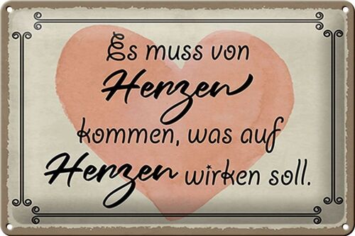 Blechschild Spruch 30x20cm es muss von Herzen kommen Herz