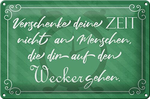 Blechschild Spruch 30x20cm verschenke deine Zeit nicht