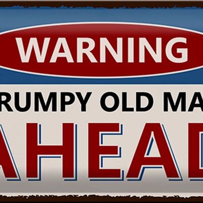 Metal sign saying 30x20cm Warning grumpy old man ahead
