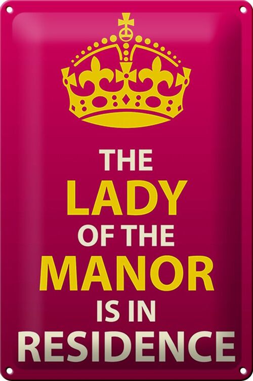 Blechschild Spruch 20x30cm Lady of the Manor in residence