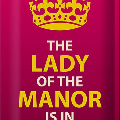 Metal sign saying 20x30cm Lady of the Manor in residence