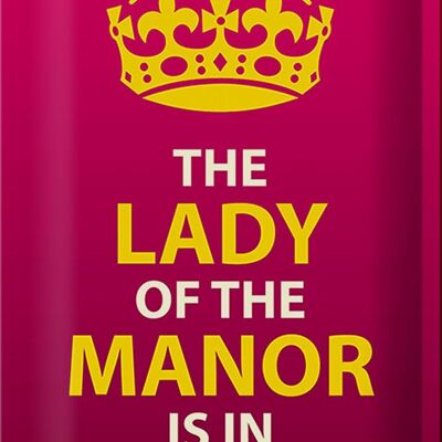 Blechschild Spruch 20x30cm Lady of the Manor in residence