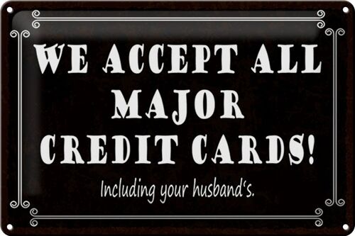 Blechschild Spruch 30x20cm we accept all major credit cards