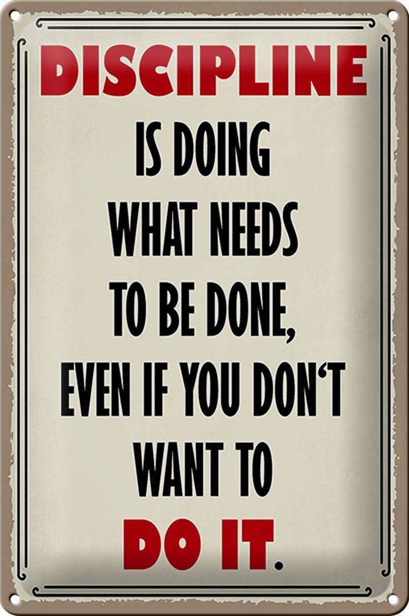 Metal sign saying 20x30cm Discipline is doing what needs