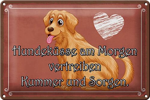 Blechschild Spruch 30x20cm Hundeküsse Kummer und Sorgen
