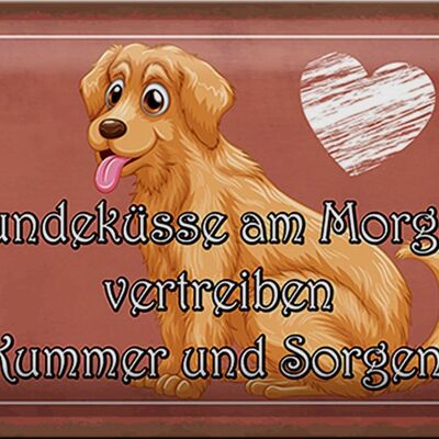 Blechschild Spruch 30x20cm Hundeküsse Kummer und Sorgen