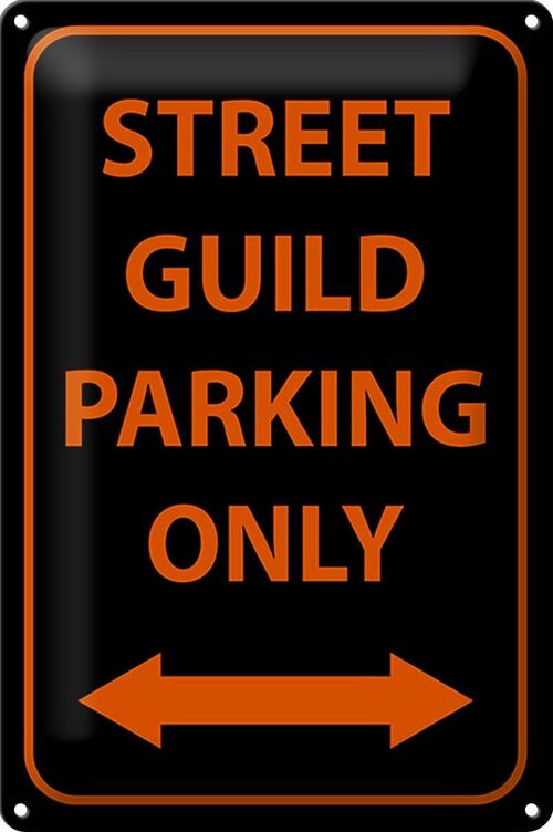 Blechschild Hinweis 20x30cm street guild parking only