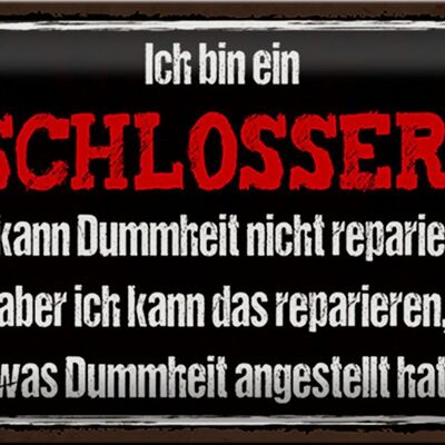 Blechschild Spruch 30x20cm bin Schlosser kann reparieren