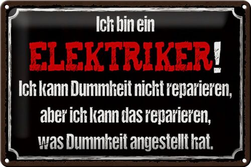 Blechschild Spruch 30x20cm bin Elektriker kann reparieren