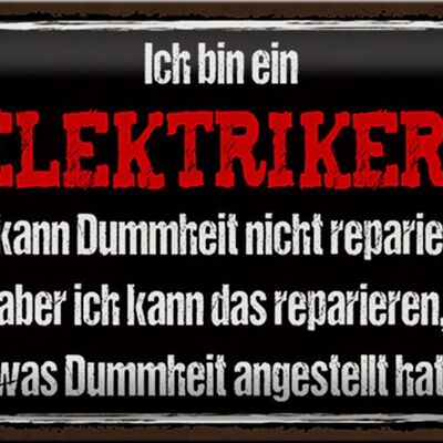 Blechschild Spruch 30x20cm bin Elektriker kann reparieren