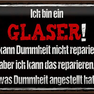 Blechschild Spruch 30x20cm ich bin Glaser kann reparieren