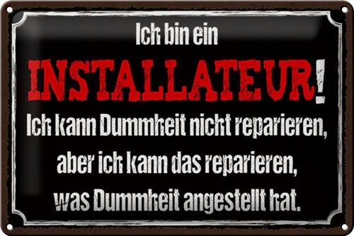 Blechschild Spruch 30x20cm bin Installateur kann reparieren