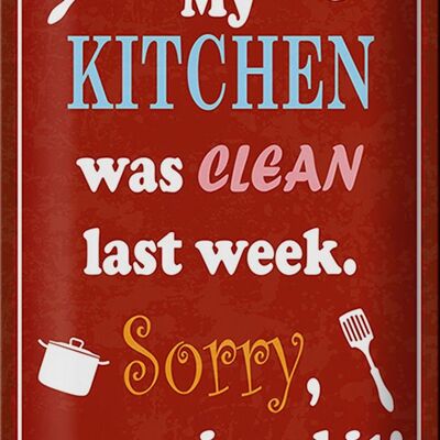 Metal sign saying 20x30cm my Kitchen was clean last week
