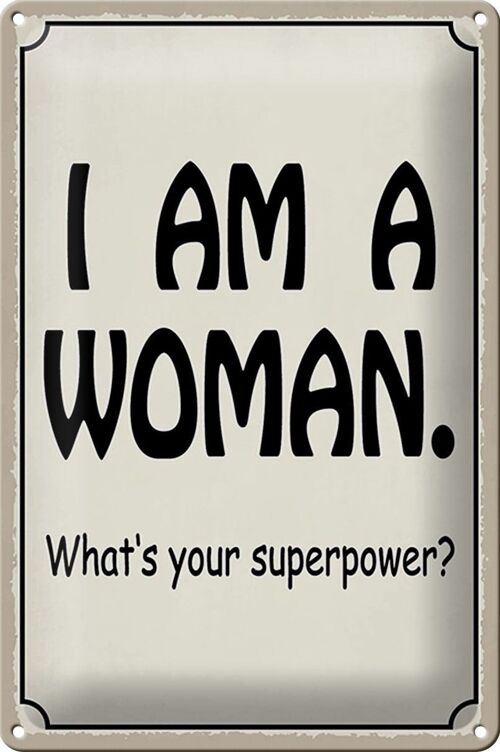Blechschild Spruch 20x30cm i am a woman your superpower?
