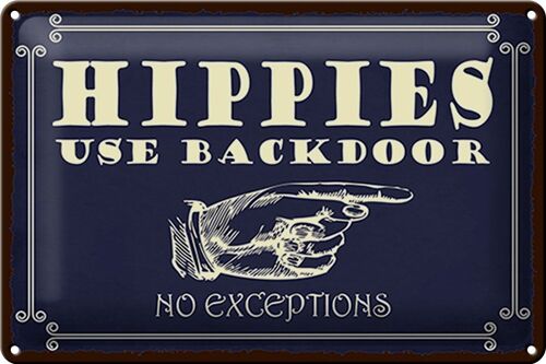 Blechschild Spruch 30x20cm Hippies use backdoor