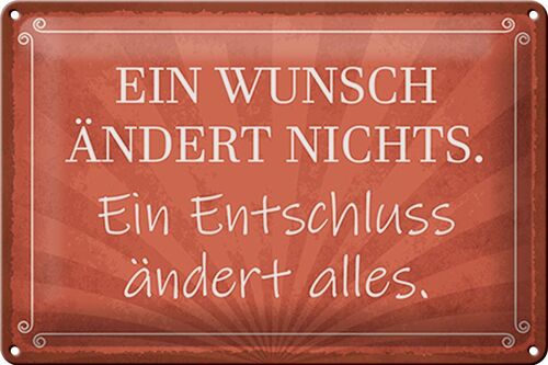 Blechschild Spruch 30x20cm Ein Wunsch ändert nichts