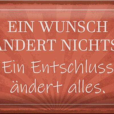 Blechschild Spruch 30x20cm Ein Wunsch ändert nichts